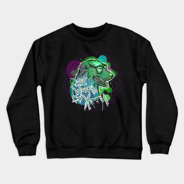 Be Yappy Crewneck Sweatshirt by Beanzomatic